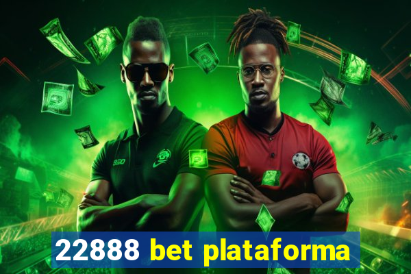 22888 bet plataforma